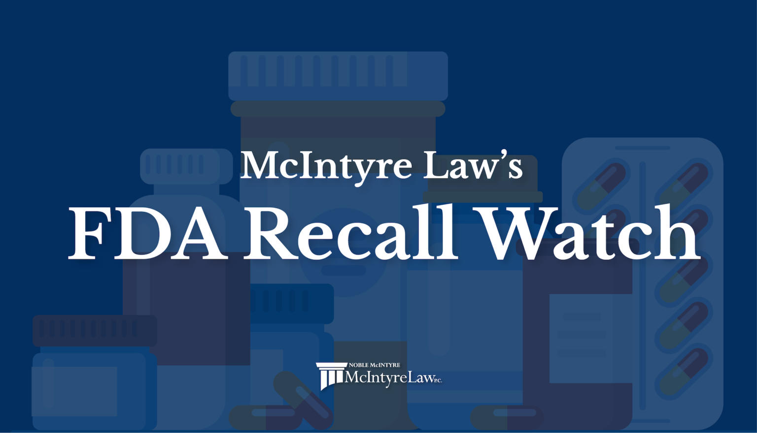 FDA Recall Watch McIntyre Law P.C.