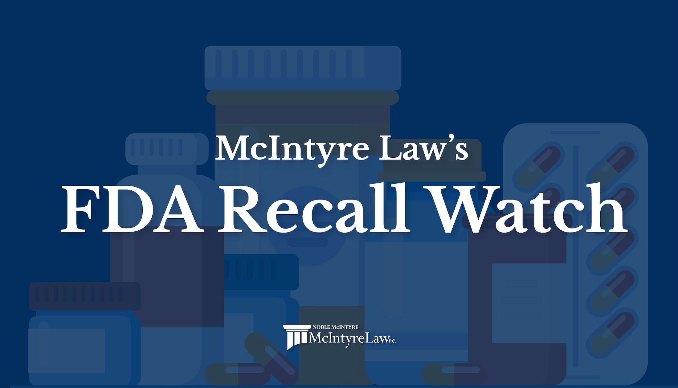 FDA Recall Watch McIntyre Law P.C